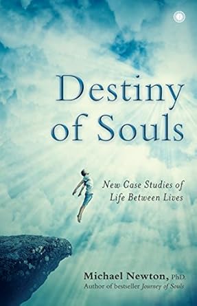 Michael Newton - Destiny of Souls [Book] [Paperback] [Jan 01, 2017] - Mystical Research, Intuitive Insights - Paranormal