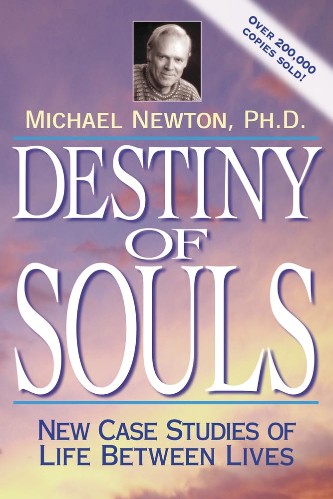 Michael Newton's Journey of Souls: Destiny of Souls - New Case Studies of Life Between Lives - Psychic Researchers - Per